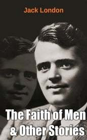 The Faith of Men & Other Stories