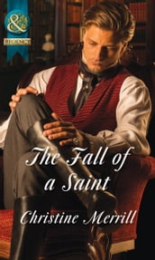 The Fall Of A Saint (The Sinner and the Saint, Book 2) (Mills & Boon Historical)