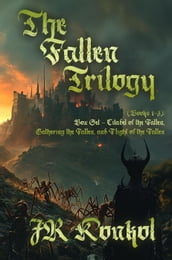 The Fallen Trilogy (Books 1-3): Box Set - Citadel of the Fallen, Gathering the Fallen, and Flight of the Fallen