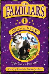 The Familiars: Circle of Heroes