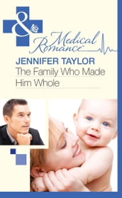 The Family Who Made Him Whole (Mills & Boon Medical) (Bride s Bay Surgery, Book 1)