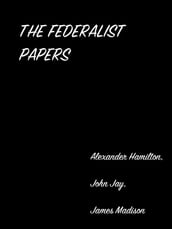 The Federalist Papers