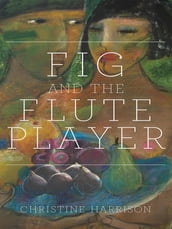 The Fig and the Flute Player