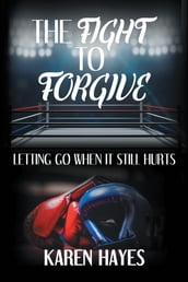 The Fight to Forgive