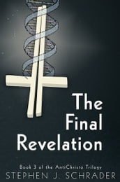 The Final Revelation: Book 3 of the AntiChristo Trilogy