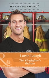 The Firefighter s Refrain (Those Marshall Boys, Book 3) (Mills & Boon Heartwarming)