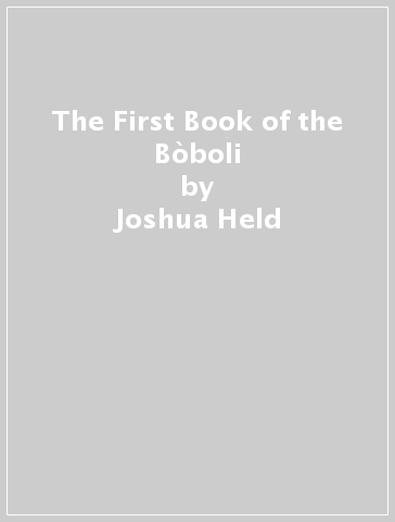 The First Book of the Bòboli - Joshua Held