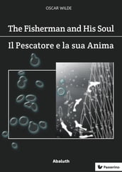 The Fisherman and His Soul / Il Pescatore e la Sua Anima