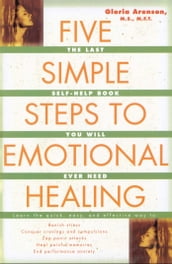 The Five Simple Steps to Emotional Healing