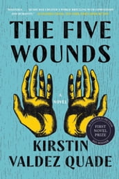 The Five Wounds: A Novel