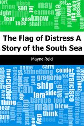 The Flag of Distress: A Story of the South Sea