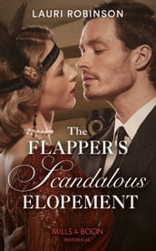The Flapper s Scandalous Elopement (Mills & Boon Historical) (Sisters of the Roaring Twenties, Book 3)