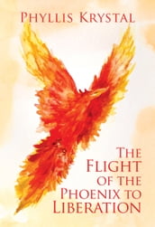 The Flight of the Phoenix to Liberation