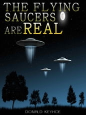 The Flying Saucers Are Real