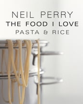 The Food I Love: Pasta & Rice