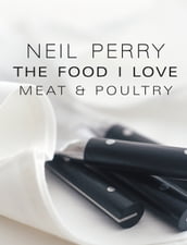 The Food I Love: Meat & Poultry