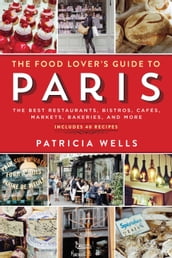 The Food Lover s Guide to Paris