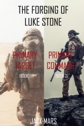 The Forging of Luke Stone Bundle: Primary Target (#1) and Primary Command (#2)