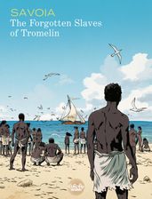 The Forgotten Slaves of Tromelin