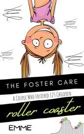 The Foster Care Rollercoaster