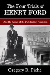 The Four Trials of Henry Ford