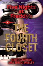 The Fourth Closet: Five Nights at Freddy s (Original Trilogy Book 3)