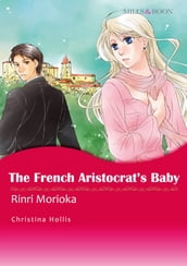 The French Aristocrat s Baby (Mills & Boon Comics)