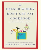 The French Women Don t Get Fat Cookbook