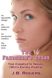 The Freshman s Curse: The Complete Novel (With Extra Parts)