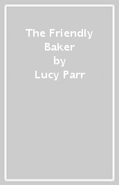 The Friendly Baker