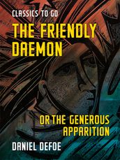 The Friendly Daemon or the Generous Apparition