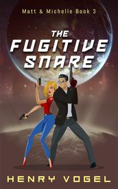 The Fugitive Snare