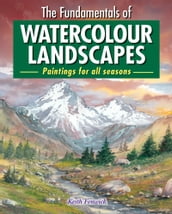 The Fundamentals of Watercolour Landscapes