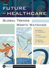 The Future of Healthcare: Global Trends Worth Watching