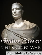 The Gallic War (Mobi Classics)