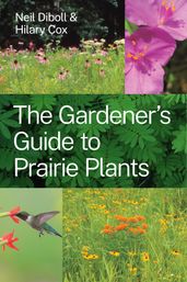 The Gardener s Guide to Prairie Plants