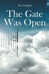 The Gate Was Open