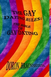 The Gay Dating Rules: The Bible of Gay Dating