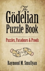 The Gödelian Puzzle Book