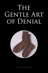 The Gentle Art of Denial