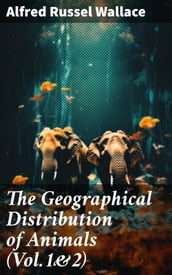 The Geographical Distribution of Animals (Vol.1&2)