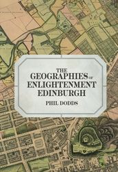 The Geographies of Enlightenment Edinburgh