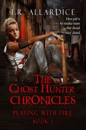 The Ghost Hunter Chronicles 1: Play with Fire