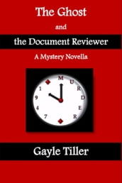 The Ghost and the Document Reviewer: A Mystery Novella