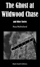 The Ghost at Wildwood Chase and Other Stories