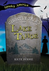 The Ghostly Tales of Lake Tahoe