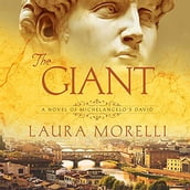 The Giant: A Novel of Michelangelo s David