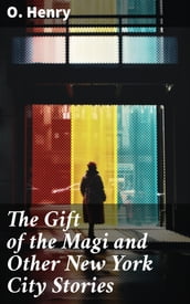 The Gift of the Magi and Other New York City Stories