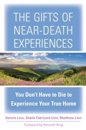 The Gifts of Near-Death Experiences