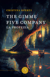 The Gimme five company. La profezia